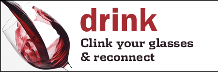 drink - clink your glasses & reconnect